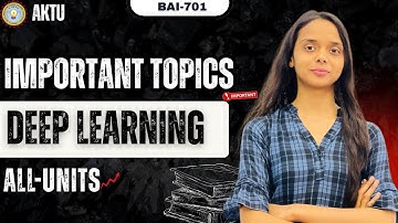 Deep Learning Important Topics | One Shot | BAI-701 | PYQ Solutions | Aktu Exams | 4th Year