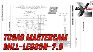 Tugas Video MastercamX5 ||Mill-Lesson-7.B