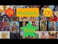 The many faces of lord shiv  28 avatars