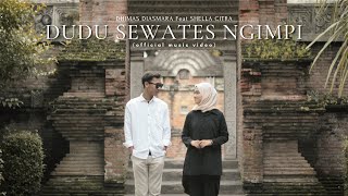 DUDU SEWATES NGIMPI - Dhimas Diasmara Ft. Shella Citra (Official Music Video)