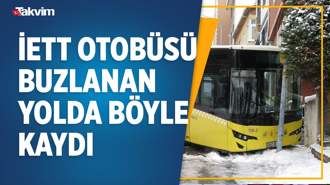 Ümraniye'de İETT otobüsü buzlanan yolda böyle kaydı