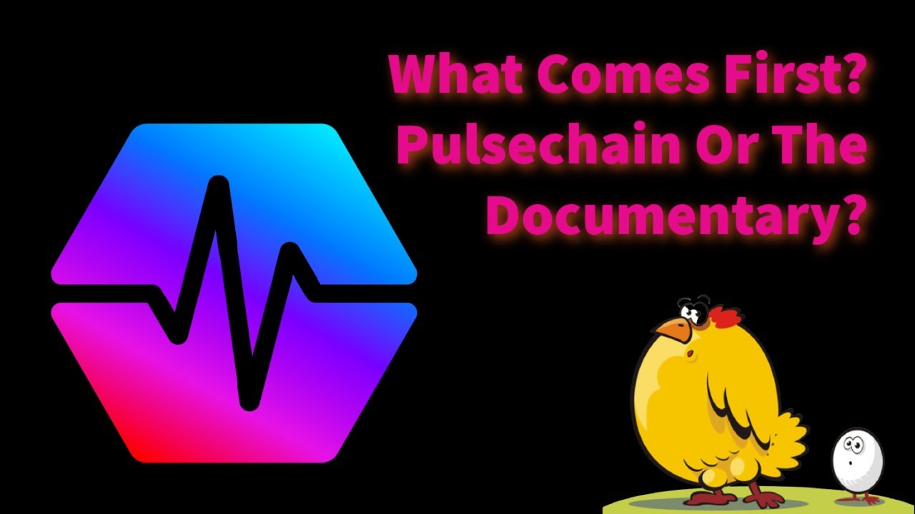 What Comes First? Pulsechain Or The Documentary? - YouTube