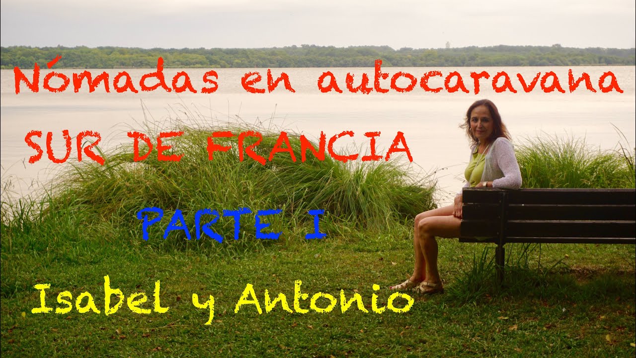 002 SUR DE FRANCIA I en autocaravana. Isabel y Antonio.