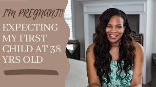 Pregnant At 38 Years Old | First Time Mom | My Pregnancy Journey