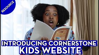 Introducing Cornerstone Kids Website