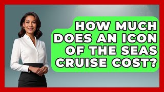 How Much Does An Icon Of The Seas Cruise Cost? - The Rail and Cruise Experts