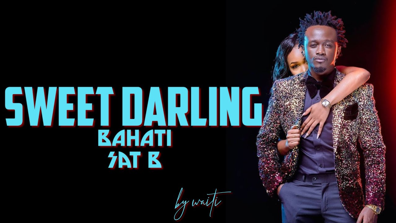 Bahati Ft Sat B Sweet Darling Lyric Video