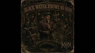 MMCM - Black Water Knows No Name