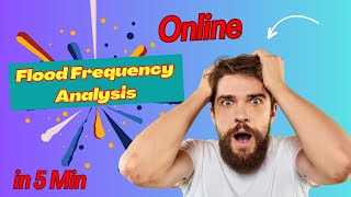 Famous Flood Frequency Analysis Just in 5 Minutes Using Online Tools Wealth
