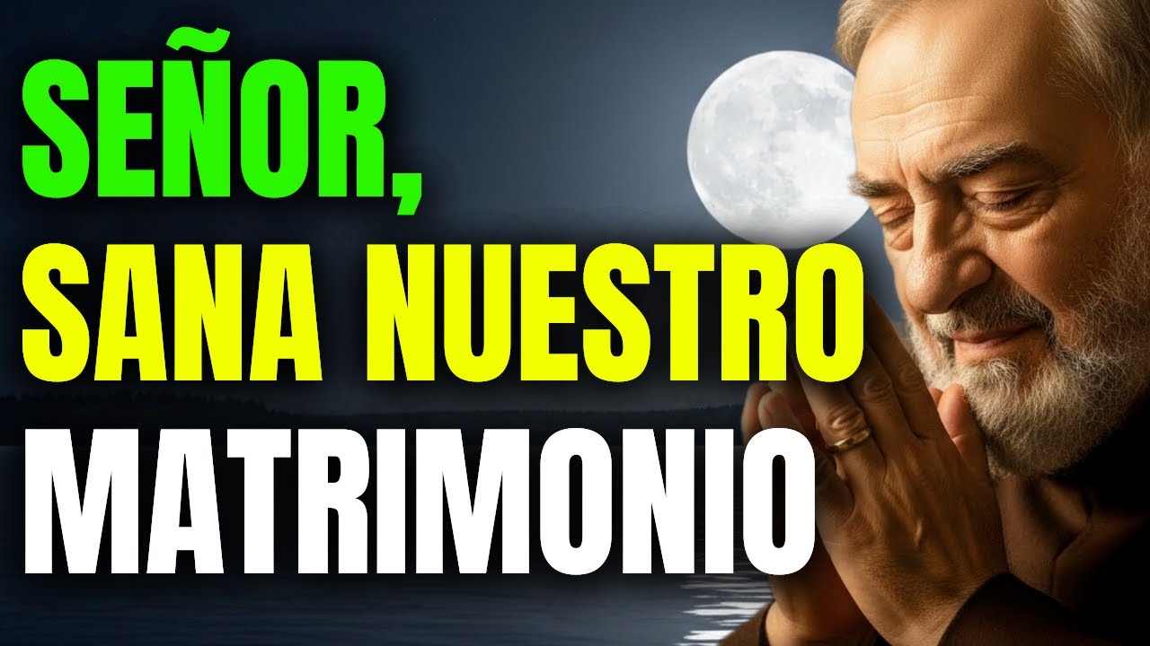 🌙 ORACIÓN DE LA NOCHE | Señor, Sana mi Matrimonio y Trae Paz a Nuestro Hogar | Descanso y Esperanza