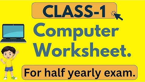 Class-1 computer worksheet. Computer worksheets for half yearly exam. computer worksheet.