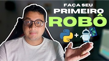 CRIANDO ROBÔ COM PYTHON [Automatizando tarefas]
