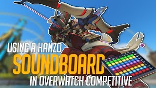 Using a Hanzo Soundboard in Overwatch Competitive! (Overwatch Trolling)