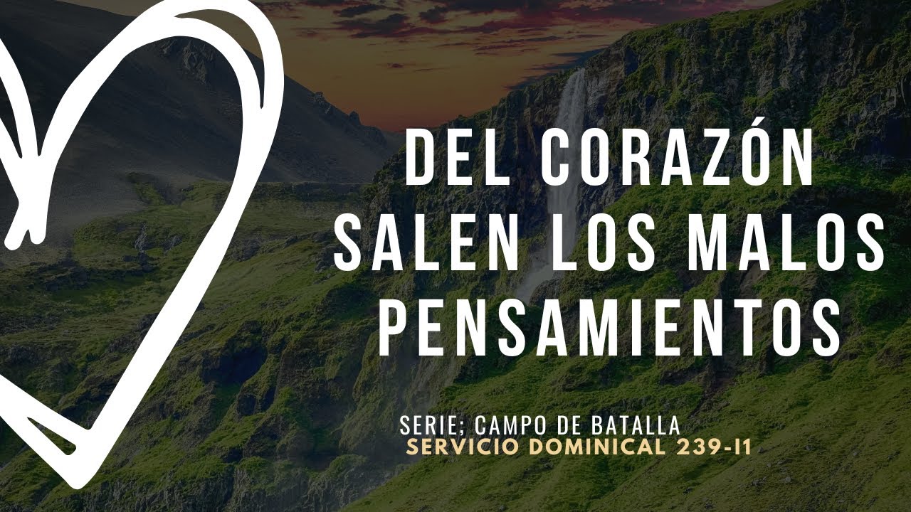 P 239 Del corazón salen los malos pensamientos | Servicio dominical