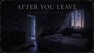After You Leave - Midnight Static
