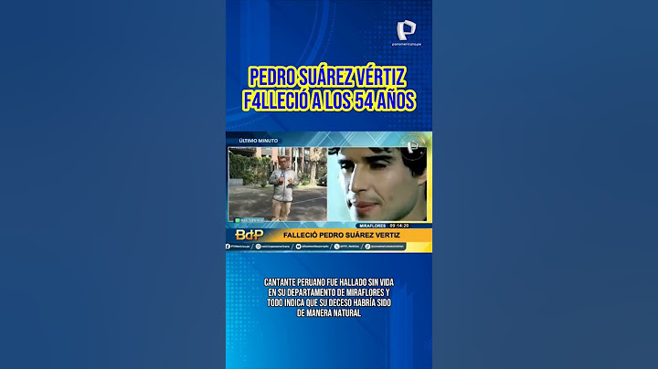 Pedro Suárez Vertiz falleció a los 54 años #shorts