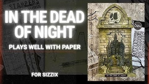 In the Dead of Night  - Sizzix