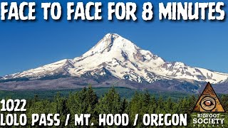 I Watched Bigfoot for 8 Minutes | Mt. Hood | Bigfoot Society 1022