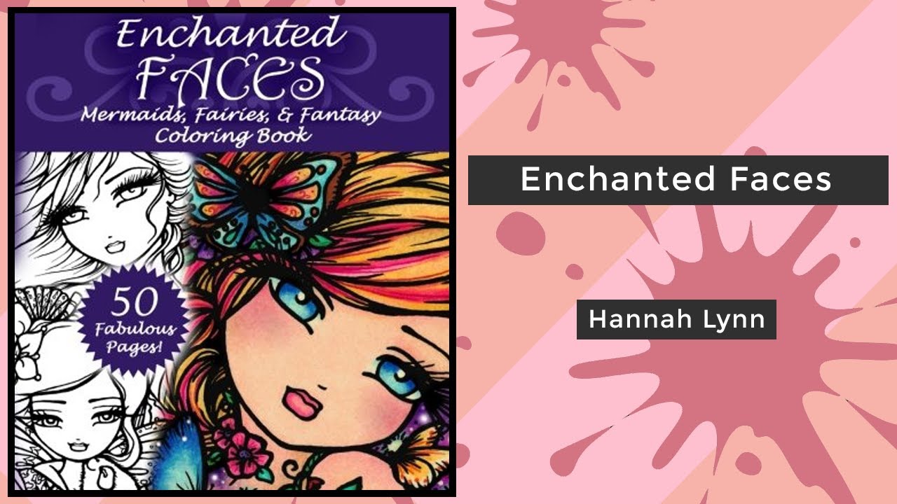 Enchanted Faces Hannah Lynn Coloring Book Flip Youtube