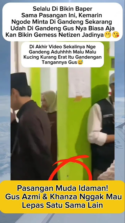 'Pasangan Muda Idaman! Gus Azmi & Khanza Nggak Mau Lepas Satu Sama Lain'