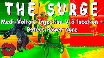 The Surge - Medi-Voltaic Injection V.3 implant location+ Botecs Power Core