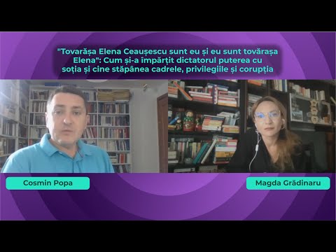 Elena Ceaușescu: De la Lenuța la controlul cadrelor și corupția ca mod de organizare a puterii