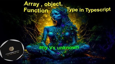 Ep-03 | Object/interface, Array , Function, Unknown Type in TypeScript| any vs Unknown