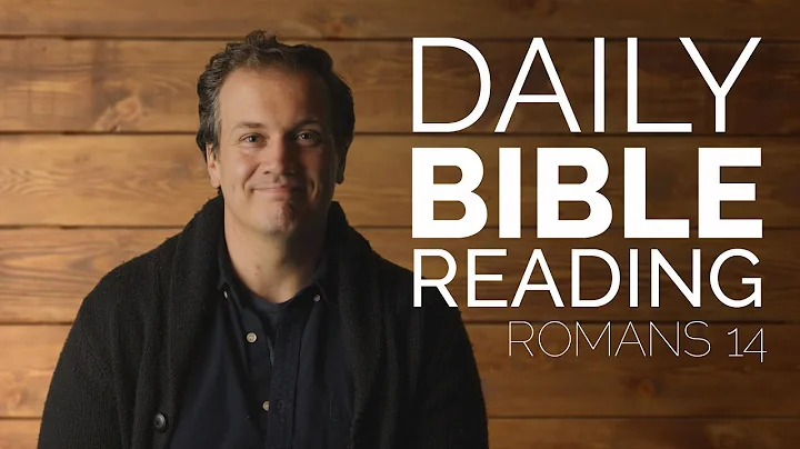 Romans 14 - Daily Bible Reading