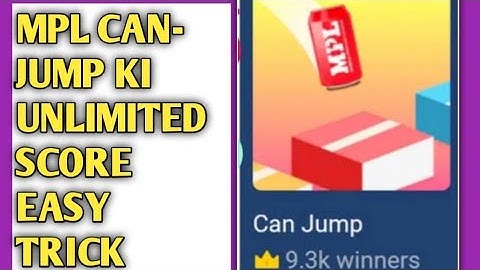 MPL CAN JUMP UNLIMITED SCORE TRICK