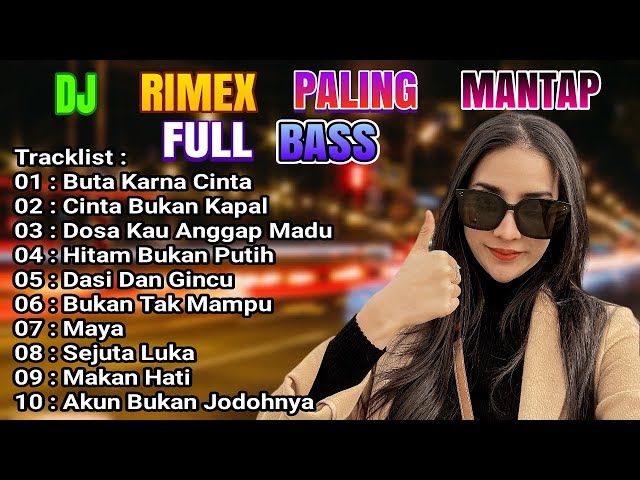 DJ DANGDUT RIMEX NONSTOP-BUTA KARNA CINTA-ENAK BUAT TEMAN SANTAI 2022 class=