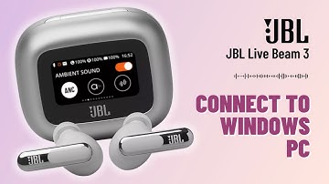 How to Connect JBL Live Beam 3 to Windows Laptop/PC: A Quick Guide