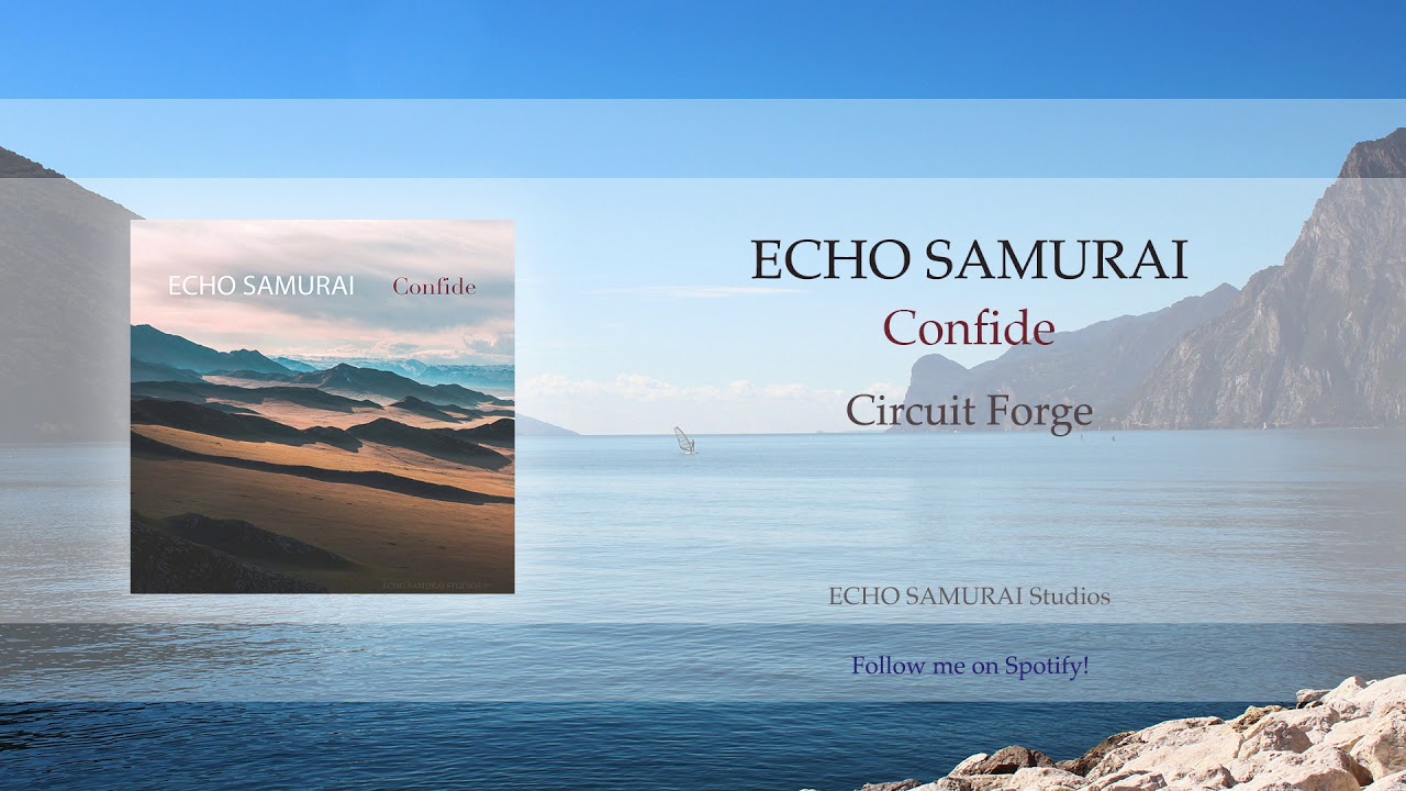 ECHO SAMURAI - Confide - Circuit Forge auf YouTube ansehen ECHO SAMURAI - Confide - Circuit Forge auf YouTube ansehen