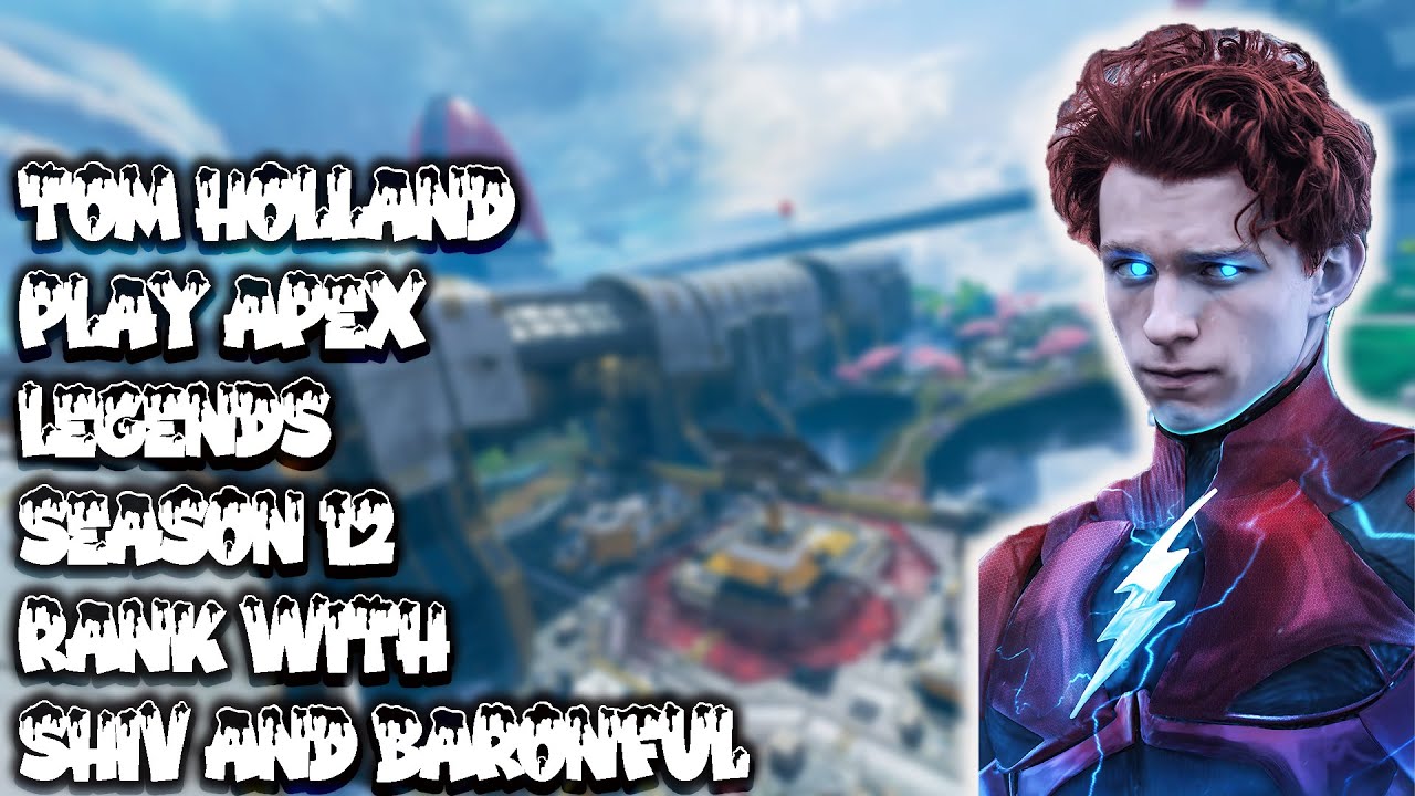 TOM HOLLAND plays APEX SEASON 12 (Ranked w_ Shiv and Baron) [switching
