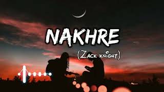 exclusive : Nakhre zack knight | full video song | Nakhre | Lofi boy 07
