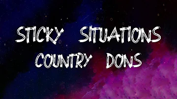 Country Dons - Sticky Situations (Lyrics)