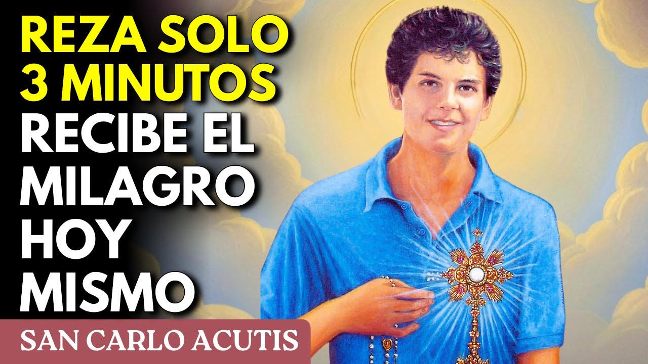 🙌 Oración Milagrosa a San Carlo Acutis para un Milagro Imposible Reza y Recibe Hoy Mismo 🙌