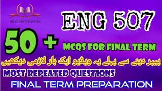 ENG507 || Final Term Preparation || McQs || Subjective Files || The Student's Platform