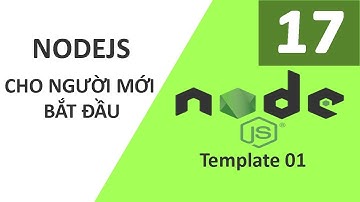Lập trình NodeJS căn bản - Bài 17 Template 01