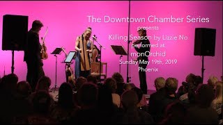 Lizzie No, &quot;The Killing Season&quot; --  Downtown Chamber Series