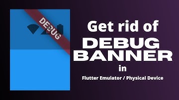 How to remove Debug Banner - Flutter
