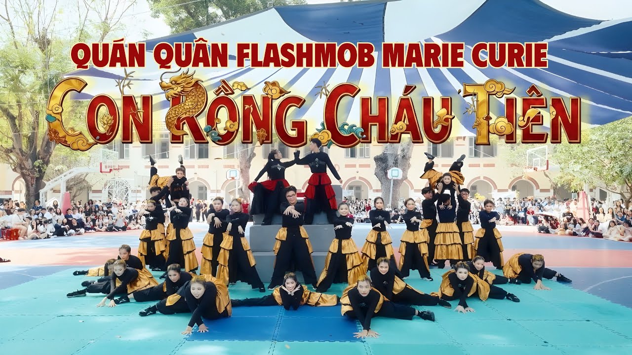 Quán Quân Flashmob THPT Marie Curie 2026 | Con Rồng Cháu Tiên | 11D6 - 11D7