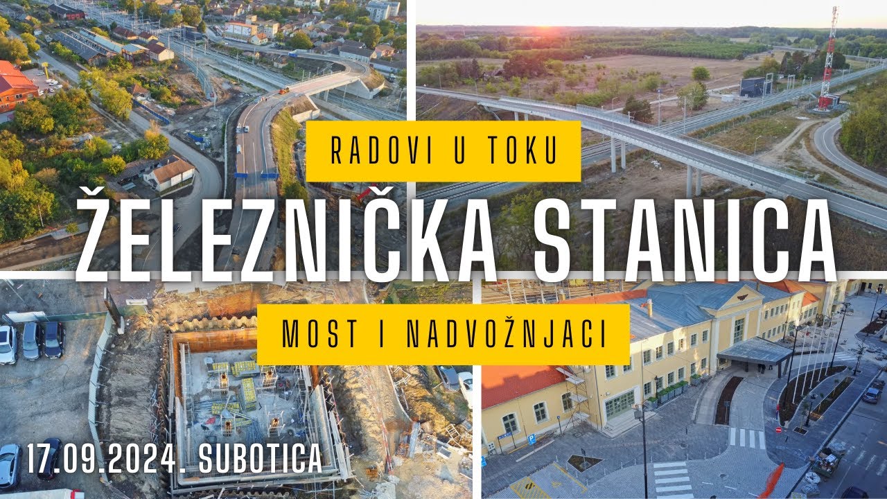 Železnička stanica, Majšanski Most i Nadvožnjaci (4k) 17.09.2024 - Subotica
