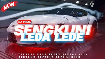 DJ SENGKUNI LEDA LEDE - CINTAMU SEPAHIT TOPI MIRING BASS GLERR TERBARU 2023 (AKSARA REMIX)