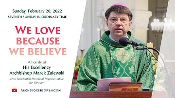 "We love because we believe" - His Excellency Arch. Marek Zalewski | 7th Sunday in Ordinary Time