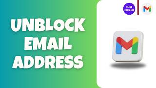 How to Unblock an Email Address in Gmail