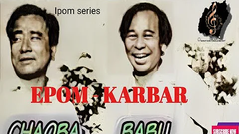 EPoM 3 - Karbar | Manipuri ipom | Chaoba Babu