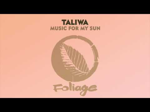 Taliwa – Music For My Sun (Original Mix)