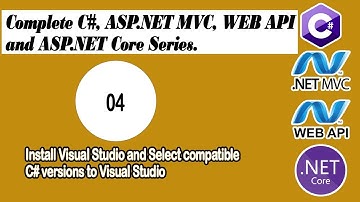 Install Visual Studio and Select compatible C# versions to Visual Studio