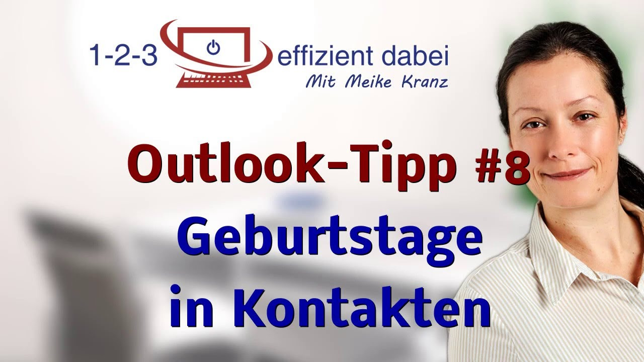 Update Zeit sparen mit Outlook Teil 8 Geburtstage in Kontakten
