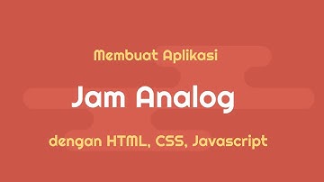 Membuat JAM ANALOG dengan HTML, CSS, dan JAVASCRIPT